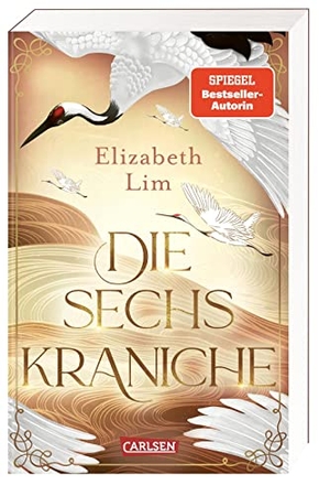 Lim, Elizabeth. Die sechs Kraniche (Die sechs Kraniche 1) - Hochromantische Fantasy!. Carlsen Verlag GmbH, 2022.