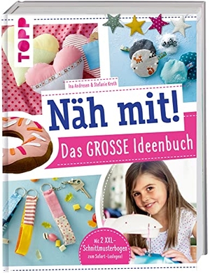 Andresen, Ina / Stefanie Kroth. Näh mit! Das große Ideenbuch - Tolle Nähideen für Kinder ab 7 Jahren. Mit 2 XXL-Schnittmusterbogen zum Sofortloslegen!. frechverlag GmbH, 2021.