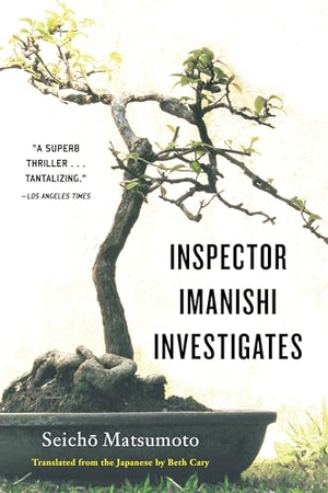 Matsumoto, Seicho. Inspector Imanishi Investigates. Soho Press Inc, 2003.
