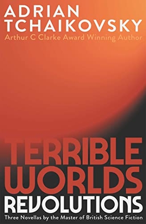 Tchaikovsky, Adrian. Terrible Worlds - Revolutions. Simon & Schuster UK Ltd, 2023.