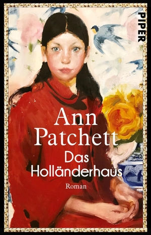 Patchett, Ann. Das Holländerhaus - Roman | Familiendrama, in dem Geschwister zusammenhalten. Piper Verlag GmbH, 2021.