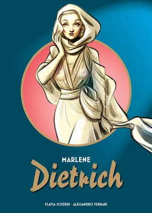 Scuderi, Flavia / Alessandro Ferrari. Marlene Dietrich - Bd. 2. Panini Verlags GmbH, 2024.
