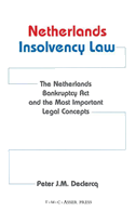 Netherlands Insolvency Law:The Netherlands Bankruptcy Act and the Most Important Legal Concepts