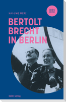 Bertolt Brecht in Berlin