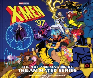 Field, James / Marvel Studios. X-Men '97: The Art and Making of the Animated Series. Abrams & Chronicle Books, 2025.