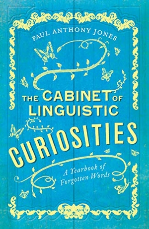 Jones, Paul Anthony. The Cabinet of Linguistic Curiosities - A Yearbook of Forgotten Words. Elliott & Thompson Limited, 2019.