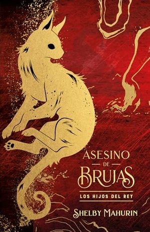 Mahurin, Shelby. Asesino de Brujas - Vol. 2. Los Hijos del Rey - Ed. Coleccionista. Urano World, 2025.