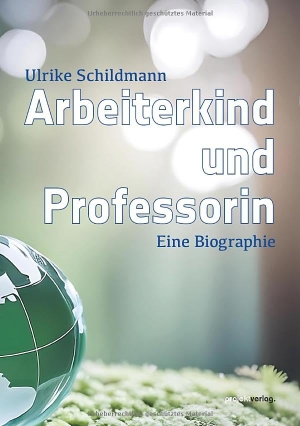 Schildmann, Ulrike. Arbeiterkind und Professorin - Eine Biographie. Projekt Verlag, 2024.