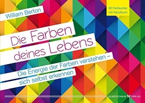 Berton, William. Die Farben deines Lebens - Die Energie der Farben verstehen - sich selbst erkennen. Silberschnur Verlag Die G, 2019.