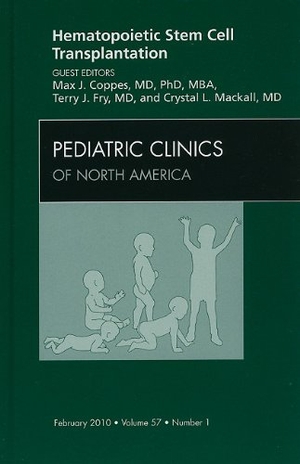 Coppes, Max J / Fry, Terry J et al. Hematopoietic Stem Cell Transplantation, an Issue of Pediatric Clinics - Volume 57-1. Elsevier Health Sciences, 2010.