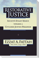 Restorative Justice: Society's Steady March Towards a Civilized Justice Paradigm