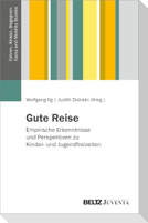 Gute Reise - Empirische Erkenntnisse und Perspektiven zu Kinder- und Jugendfreizeiten