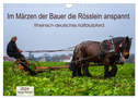 Im Märzen der Bauer die Rösslein anspannt (Wandkalender 2024 DIN A4 quer), CALVENDO Monatskalender