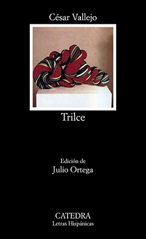 Vallejo, César. Trilce. Ediciones Cátedra, 1991.