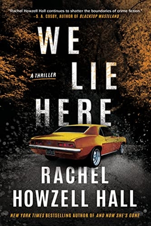 Howzell Hall, Rachel. We Lie Here - A Thriller. Amazon Publishing, 2022.