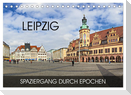 Leipzig - Spaziergang durch Epochen (Tischkalender 2025 DIN A5 quer), CALVENDO Monatskalender