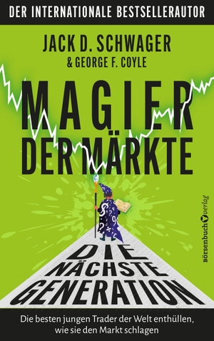 Schwager, Jack D. / George F. Coyle. Magier der Märkte: Die nächste Generation - Die besten jungen Trader der Welt enthüllen, wie sie den Markt schlagen. Plassen Verlag, 2026.