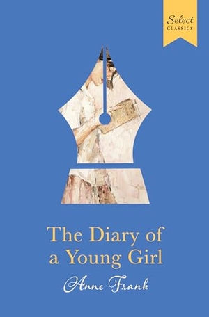 Frank, Anne. Select Classics - The Diary Of A Young Girl : (Premium Hardbound Collector's Edition, Ideal for Gifting). Penguin Random House SEA Pte. Ltd - Hub Acct, 2025.