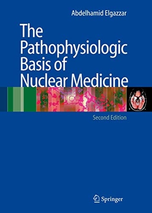 Elgazzar, Abdelhamid H. (Hrsg.). The Pathophysiologic Basis of Nuclear Medicine. Springer Berlin Heidelberg, 2010.