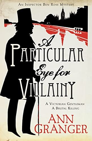 Granger, Ann. A Particular Eye for Villainy (Inspector Ben Ross Mystery 4). Yen Press, 2012.