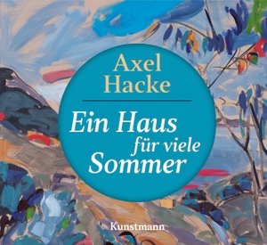 Hacke, Axel. Ein Haus für viele Sommer CD. Kunstmann Antje GmbH, 2022.
