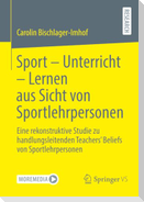 Sport - Unterricht - Lernen aus Sicht von Sportlehrpersonen