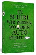 Ey, Schiri, wir wissen, wo dein Auto steht!
