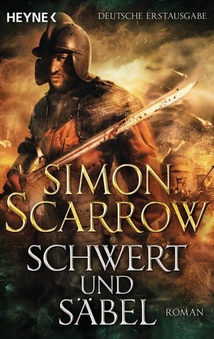 Scarrow, Simon. Schwert und Säbel. Heyne Taschenbuch, 2015.