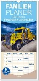 Familienplaner 2024 - US-Trucks. Faszination Langhauber mit 5 Spalten (Wandkalender, 21 x 45 cm) CALVENDO