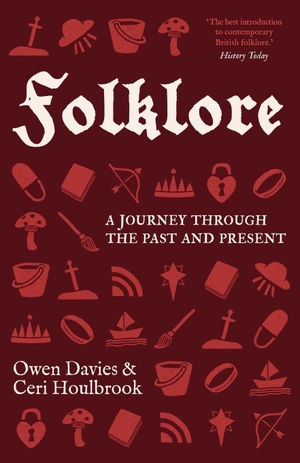 Houlbrook, Ceri / Owen Davies. Folklore - A journey through the past and present. Manchester University Press, 2026.