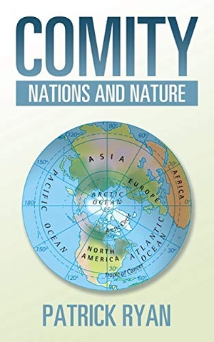 Ryan, Patrick. Comity - Nations and Nature. iUniverse, 2016.