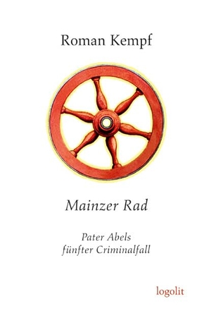 Kempf, Roman. Mainzer Rad - Pater Abels fünfter Criminalfall. Logo Verlag, 2015.