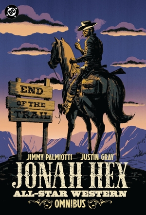 Palmiotti, James / Justin Gray. Jonah Hex: All-Star Western Omnibus. DC Comics, 2025.