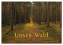 Unser Wald - Magische Sichten in norddeutsche Wälder (Wandkalender 2025 DIN A2 quer), CALVENDO Monatskalender