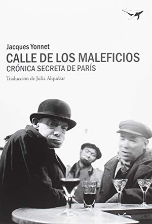 Yonnet, Jacques. Calle de los Maleficios : crónica secreta de París. Sajalín Editores, 2018.