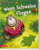 Wenn Schweine fliegen (Bär & Schwein, Bd. 3)