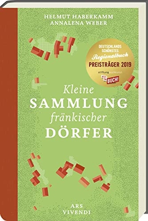 Haberkamm, Helmut / Annalena Weber. Kleine Sammlung fränkischer Dörfer. Ars Vivendi, 2018.