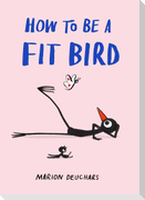 How to be a Fit Bird
