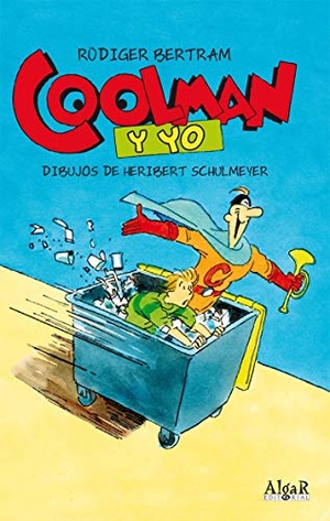 Bertram, Rüdiger. Coolman y yo. Algar libros S.L.U., 2011.