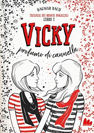 Bach, Dagmar. Bach, D: Vicky profumo di cannella. Trilogia dei mondi paral. Gallucci, 2019.