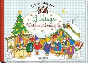 Schuster, Elke / Timo Schuster. Zwergenstübchen Lieblings-Weihnachtsrezepte. Kaufmann Ernst Vlg GmbH, 2017.