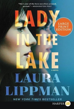 Lippman, Laura. Lady in the Lake. HarperCollins, 2019.