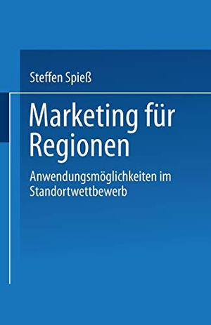 Marketing für Regionen - Anwendungsmöglichkeiten im Standortwettbewerb. Deutscher Universitätsverlag, 1998.