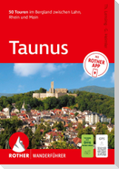 ROTHER Wanderführer Taunus. 50 Touren&nbsp;im Bergland zwischen Lahn, Rhein und Main