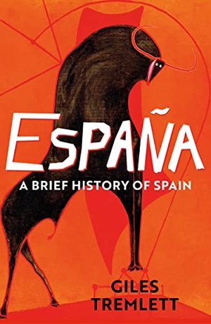 Tremlett, Giles. España - a Brief History of Spain. Bloomsbury Publishing plc, 2023.