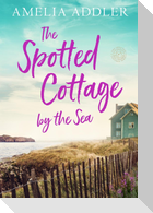 The Spotted Cottage by the Sea