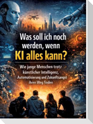 Was soll ich noch werden, wenn KI alles kann?