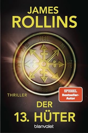 Rollins, James. Der 13. Hüter - Thriller - Verschworene Geheimbünde und uralte Rätsel - der neue Thriller des SPIEGEL-Bestsellerautors!. Blanvalet Taschenbuchverl, 2026.
