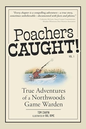 Chapin, Tom. Poachers Caught! - Adventures of a Northwoods Game Warden. Adventure Publications, Incorporated, 2025.