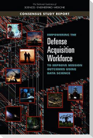 Empowering the Defense Acquisition Workforce to Improve Mission Outcomes Using Data Science